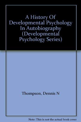 A History Of Developmental Psychology In Autobiography (Developmental Psychology Series) Psychology