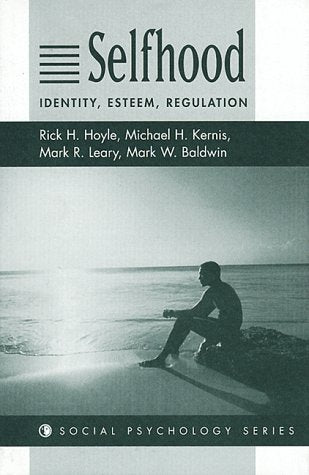 Selfhood: Identity, Esteem, Regulation (Social Psychology Series) Psychology