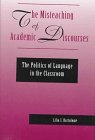 The Misteaching Of Academic Discourses: The Politics Of Language In The Classroom (Edge) Education & Training