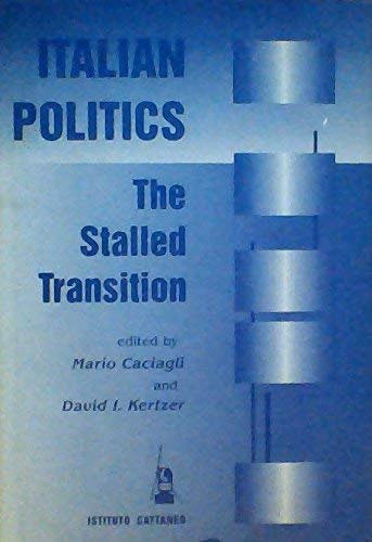 Italian Politics: The Stalled Transition Politics & History