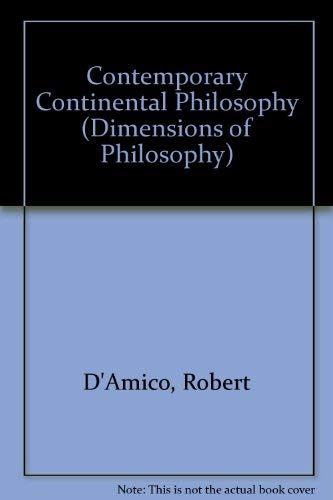 Contemporary Continental Philosophy (Dimensions of Philosophy Series) Philosophy
