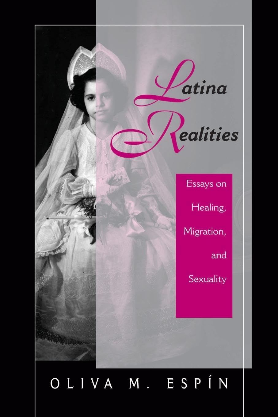 Latina Realities: Essays On Healing, Migration, And Sexuality (New Directions in Theory and Psychology) Books