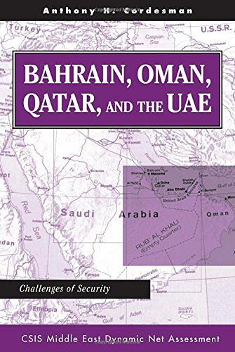 Bahrain, Oman, Qatar, And The Uae: Challenges Of Security (Csis Middle East Dynamic Net Assessment) Business, Finance & Career