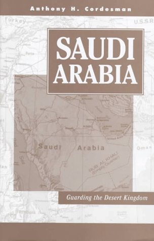 Saudi Arabia: Guarding The Desert Kingdom (Csis Middle East Dynamic Net Assessment) Business, Finance & Career