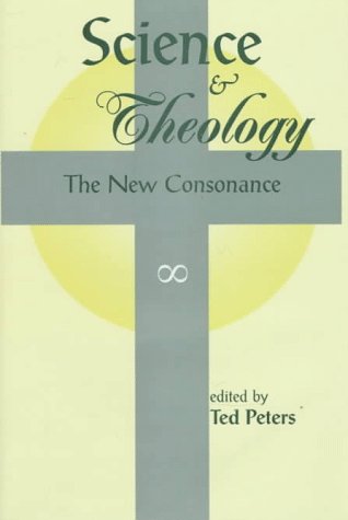 Science And Theology: The New Consonance Philosophy