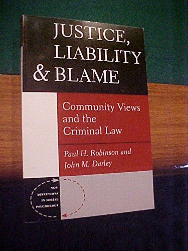 Justice, Liability And Blame: Community Views And The Criminal Law Law