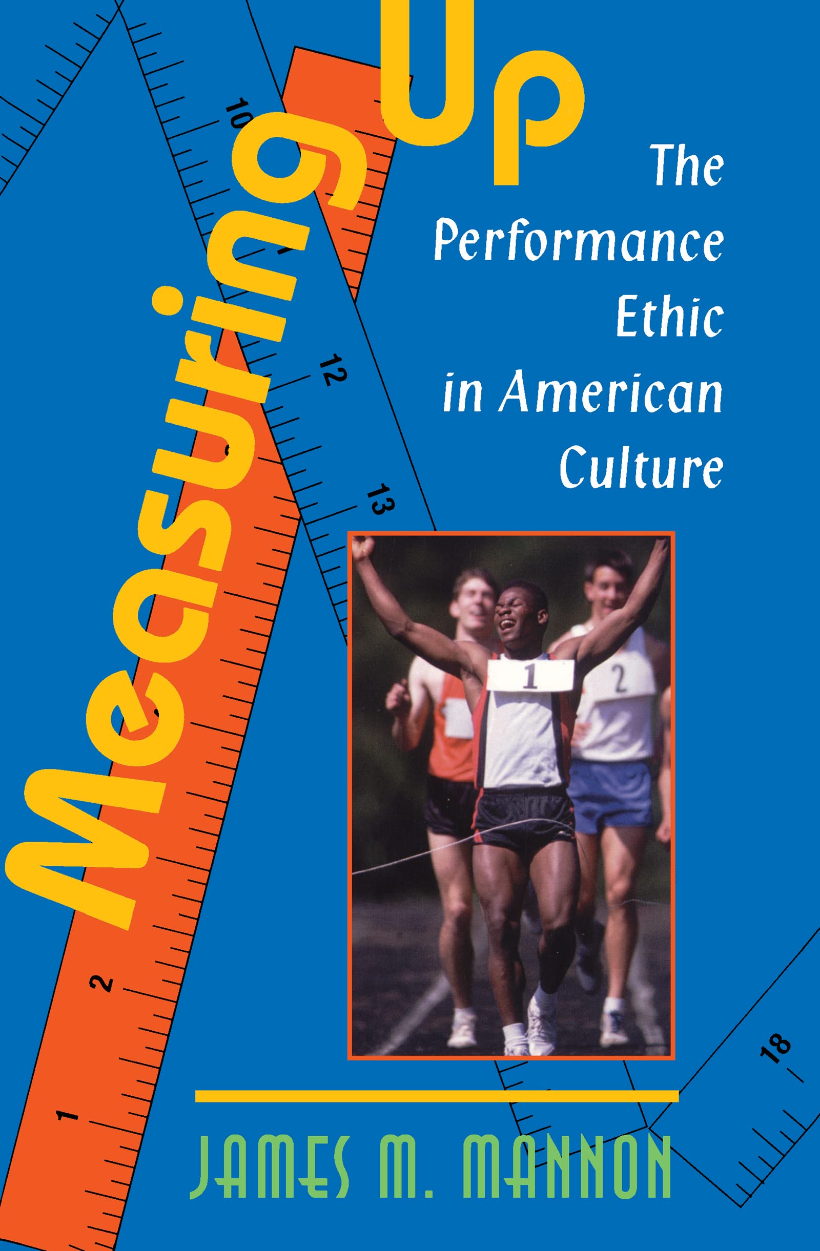 Measuring Up: The Performance Ethic in American Culture Books