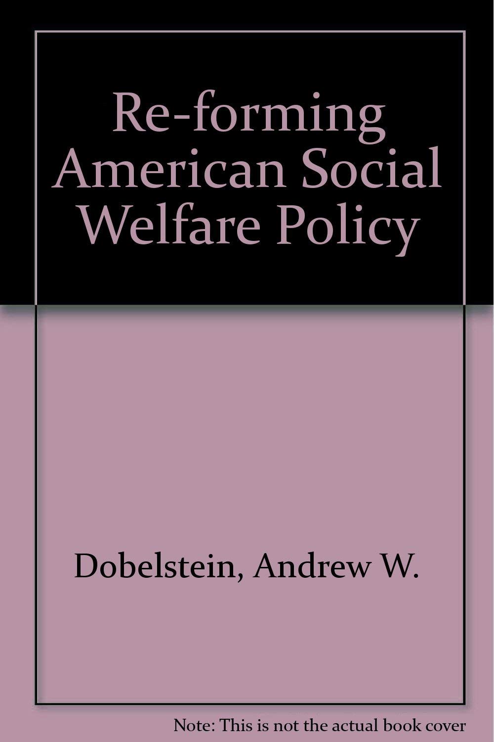 Moral Authority, Ideology, And The Future Of American Social Welfare Books