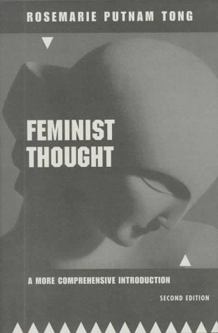Feminist Thought: A More Comprehensive Introduction, Second Edition Philosophy