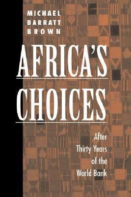 Africa's Choices: After Thirty Years Of The World Bank Social Sciences