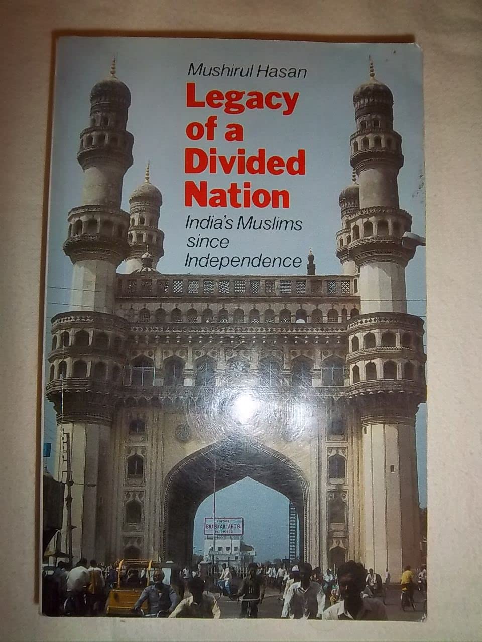 Legacy Of A Divided Nation: India's Muslims From Independence To Ayodhya: India's Muslims Since Independence Religion & Esotericism
