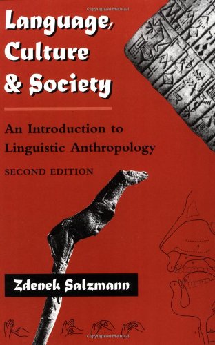 Language, Culture, And Society: An Introduction To Linguistic Anthropology, Second Edition Social Sciences