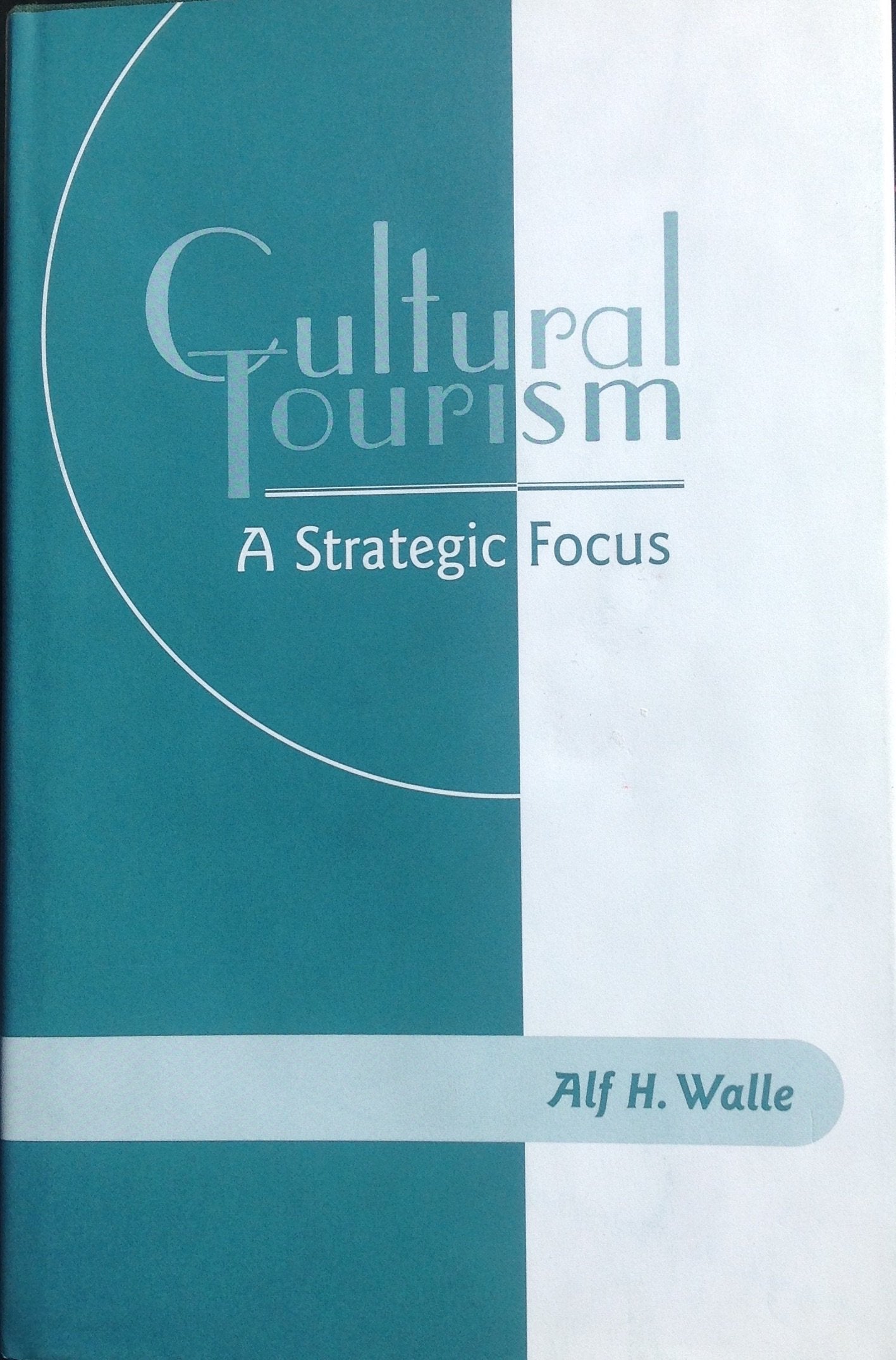 Cultural Tourism: A Strategic Focus Social Sciences