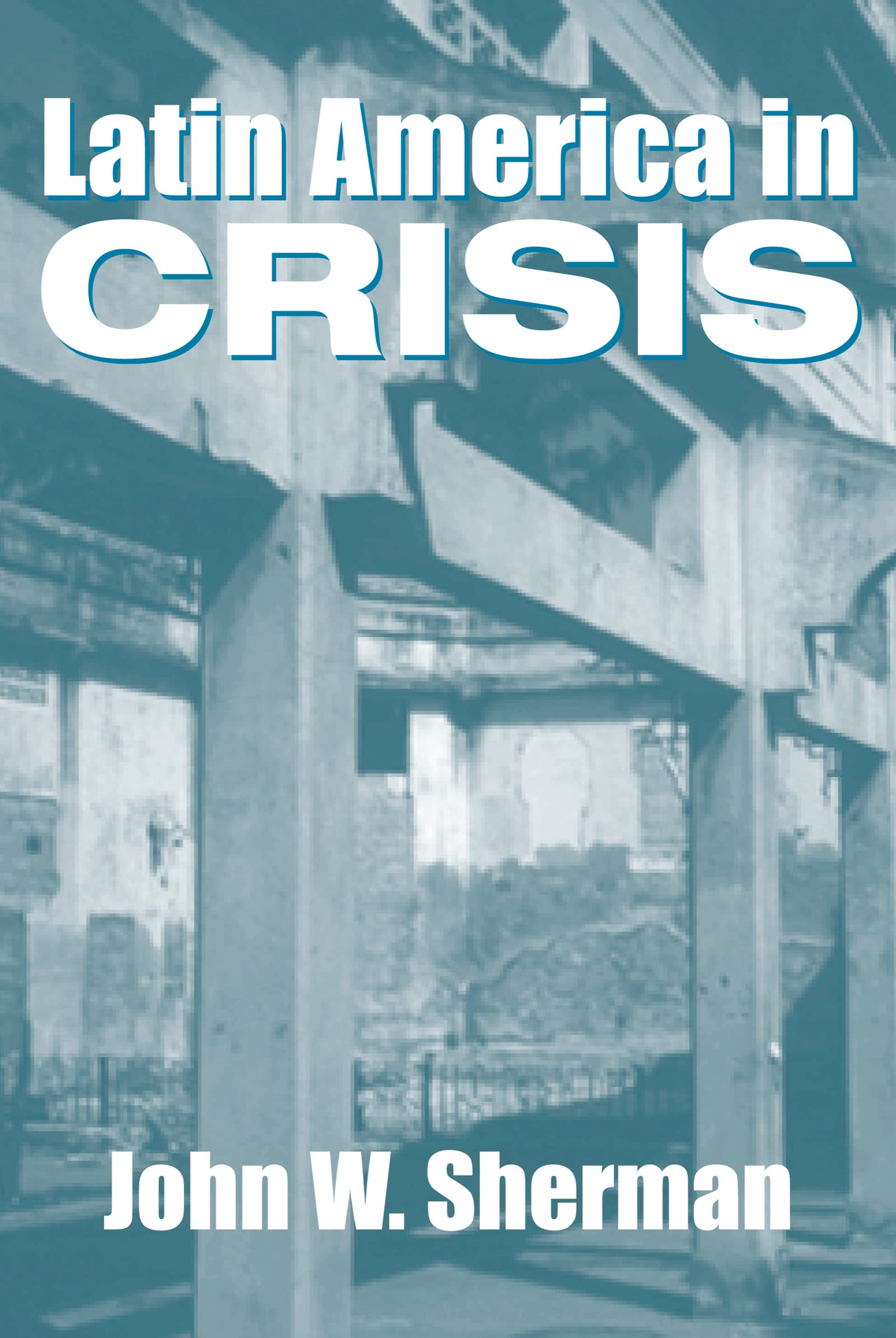 Latin America in Crisis Politics & History