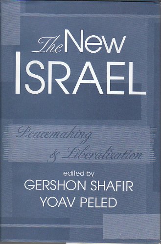 The New Israel: Peacemaking And Liberalization Social Sciences