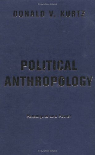 Political Anthropology: Power And Paradigms Social Sciences