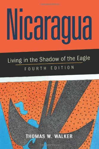 Nicaragua: Living In The Shadow Of The Eagle, Fourth Edition General education
