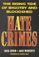 Hate Crimes: the Rising Tide Of Bigotry And Bloodshed Law