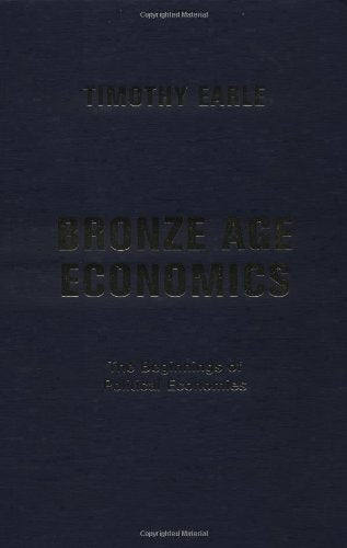 Bronze Age Economics: The First Political Economies Social Sciences