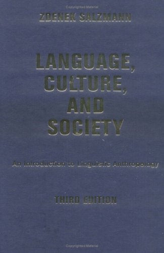 Language, Culture, And Society: An Introduction To Linguistic Anthropology, Third Edition Social Sciences