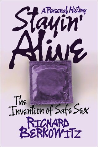 Stayin' Alive: The Invention Of Safe Sex Medicine