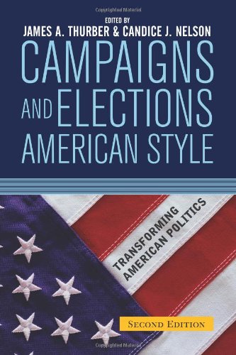 Campaigns and Elections American Style, Second Edition (Transforming American Politics) Social Sciences