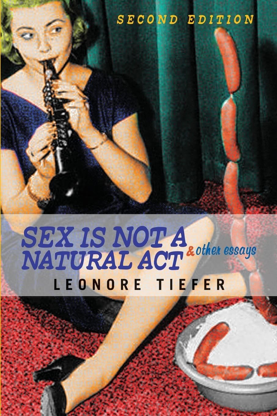 Sex Is Not A Natural Act & Other Essays book