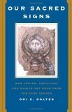 Our Sacred Signs: How Jewish, Christian, and Muslim Art Draw from the Same Source (Icon Editions) Philosophy