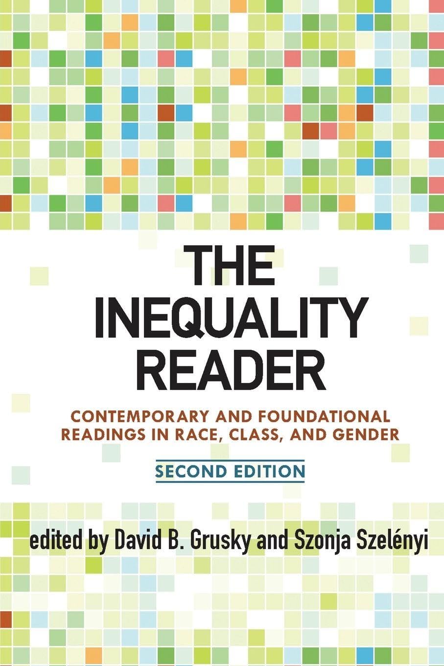 The Inequality Reader: Contemporary and Foundational Readings in Race, Class, and Gender Books