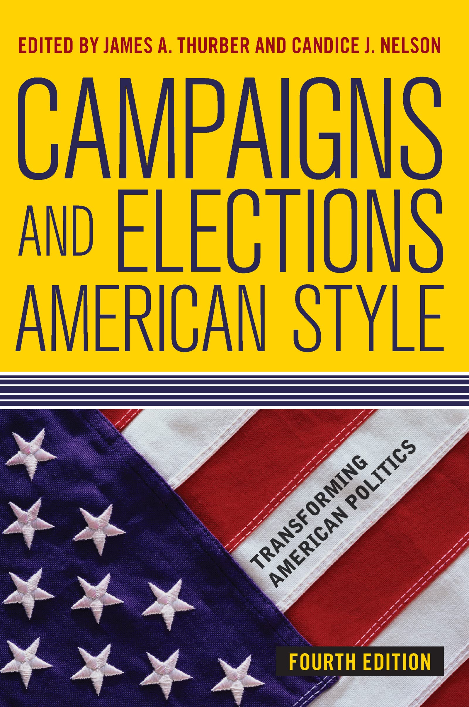 Campaigns and Elections American Style (Transforming American Politics) Politics & History