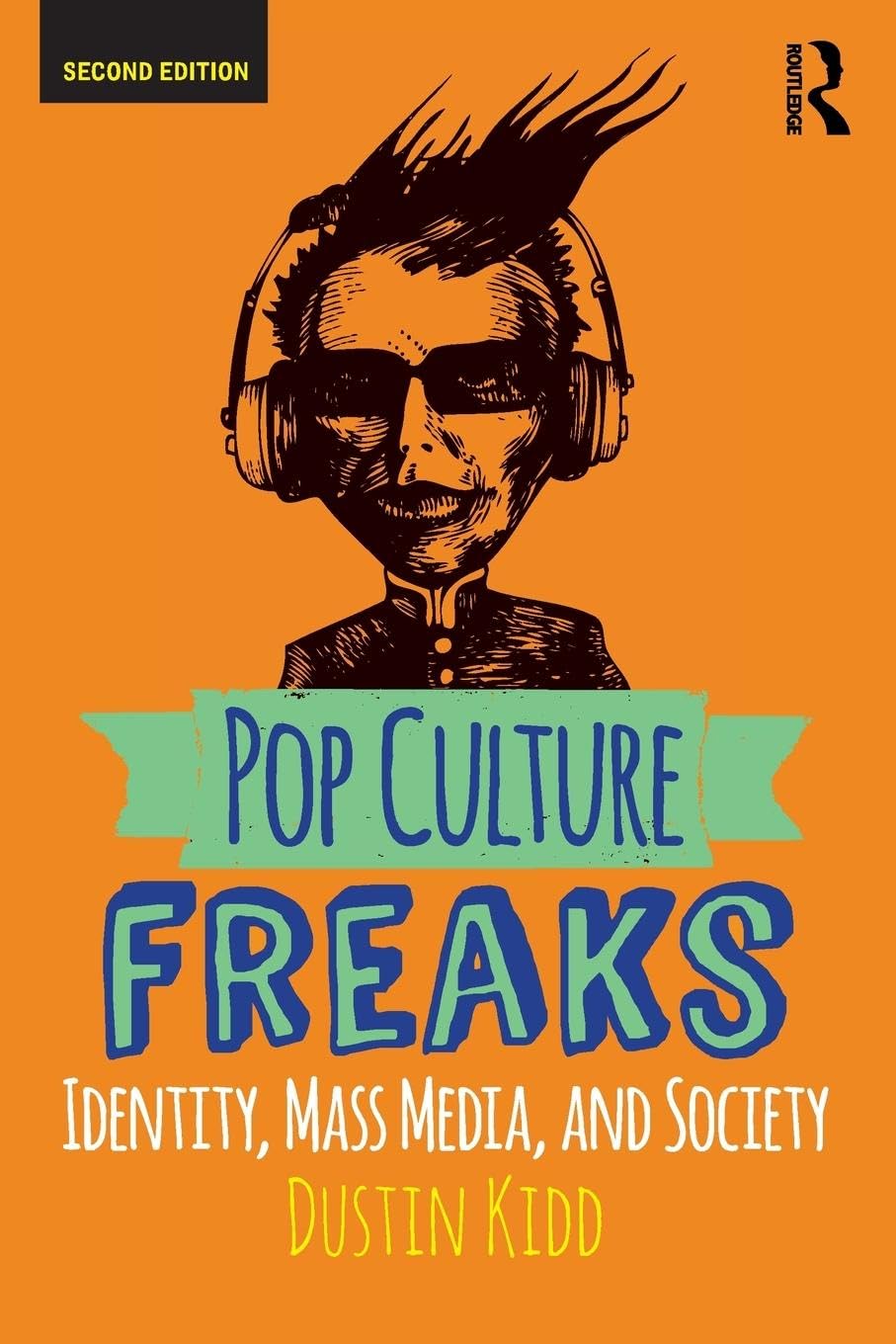 Pop Culture Freaks: Identity, Mass Media, and Society Media & Communication