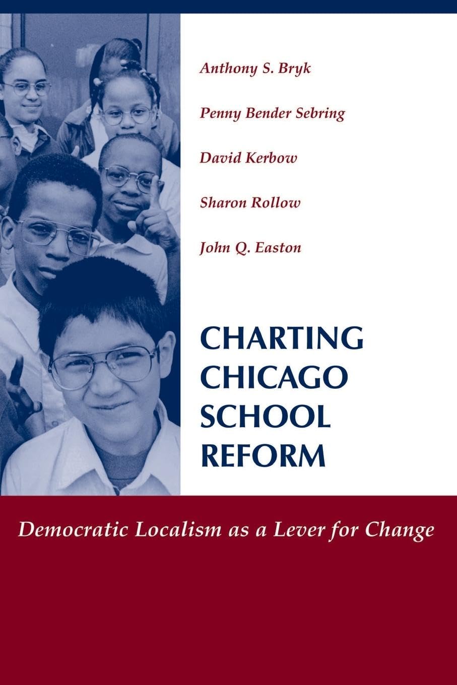Charting Chicago School Reform: Democratic Localism As A Lever For Change Education & Training