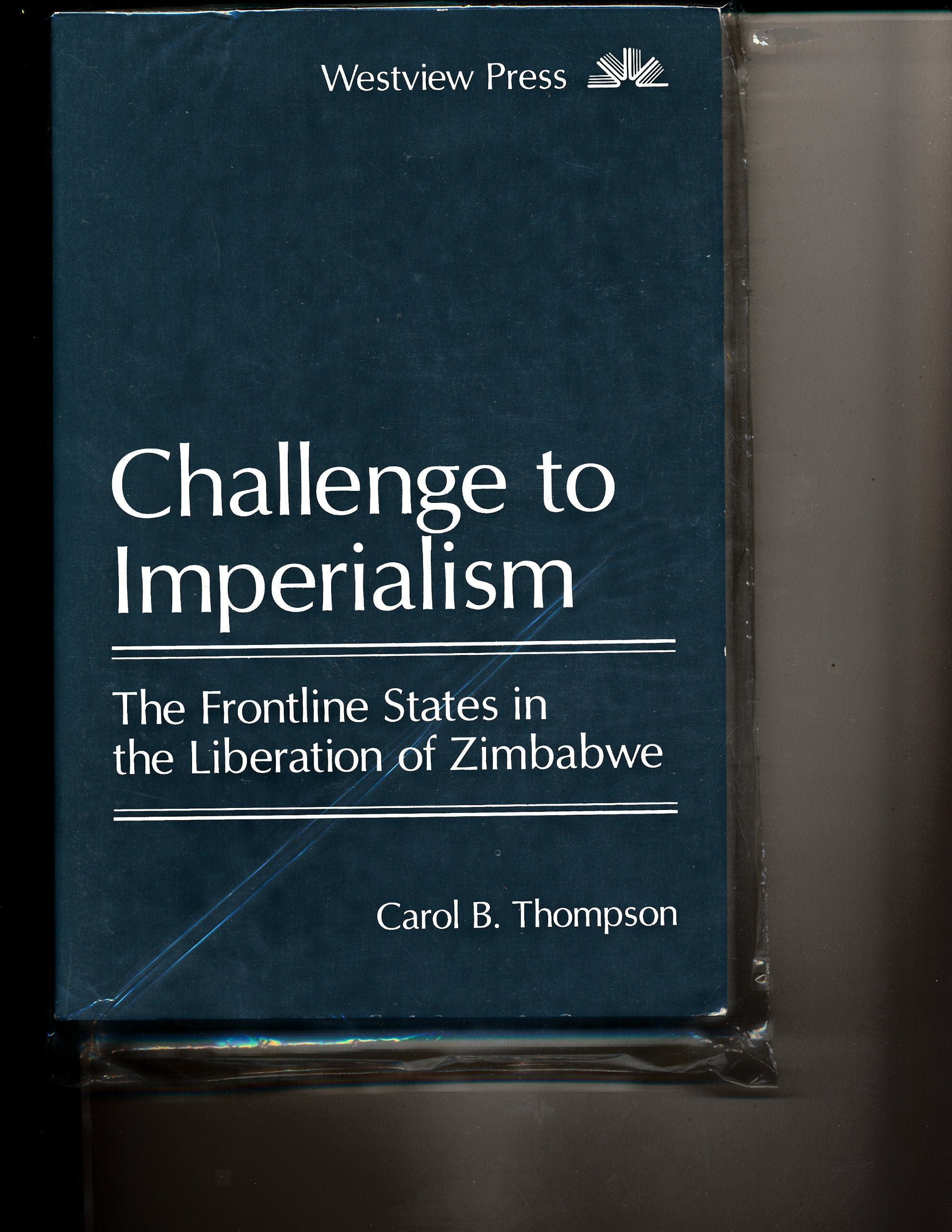 Challenge To Imperialism: The Frontline States In The Liberation Of Zimbabwe Natural Sciences