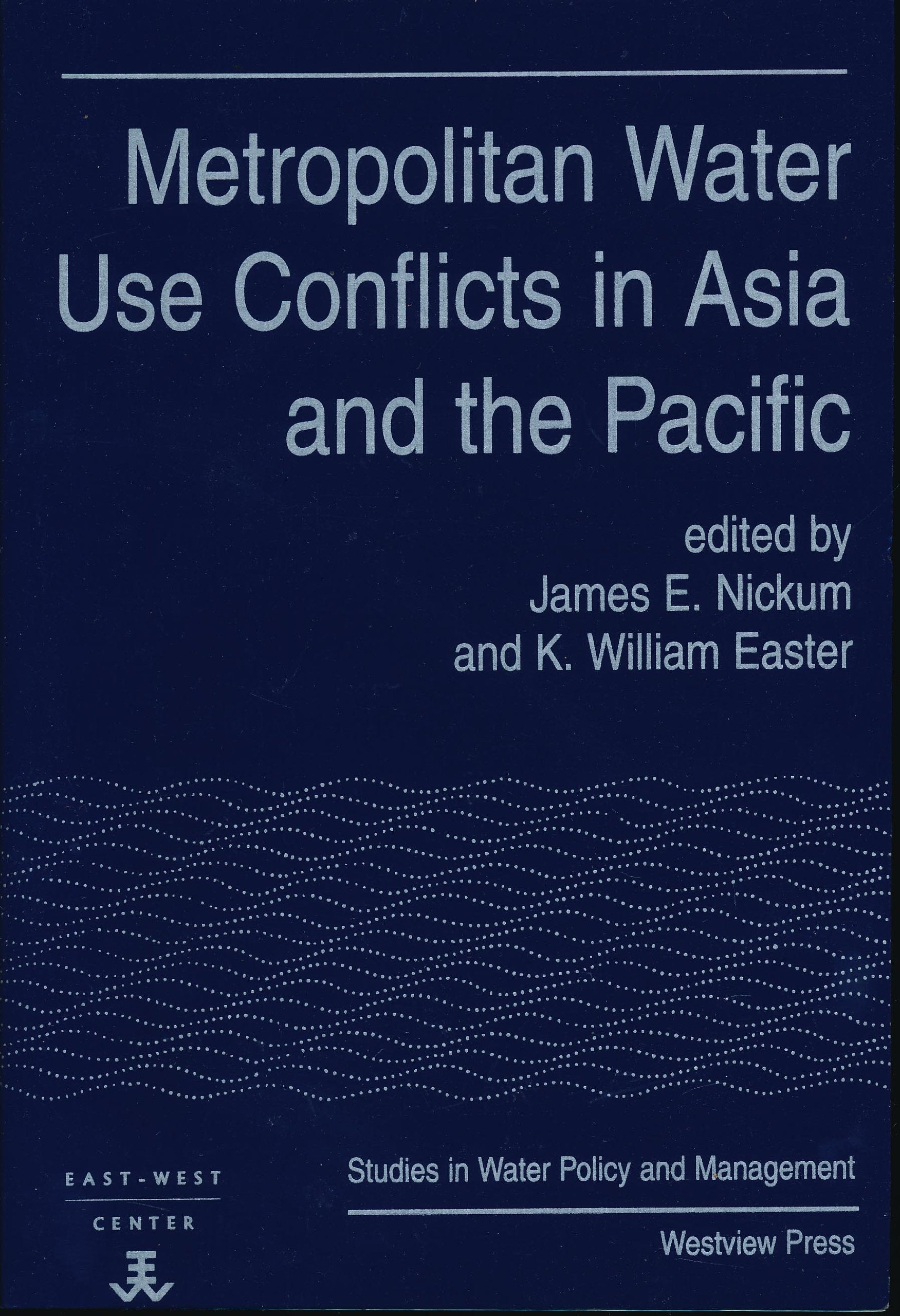Metropolitan Water Use Conflicts In Asia And The Pacific (WESTVIEW STUDIES IN WATER POLICY AND MANAGEMENT) Business, Finance & Career
