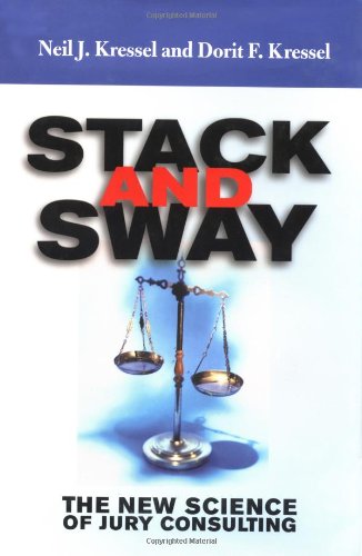 Stack And Sway: The New Science Of Jury Consulting Law