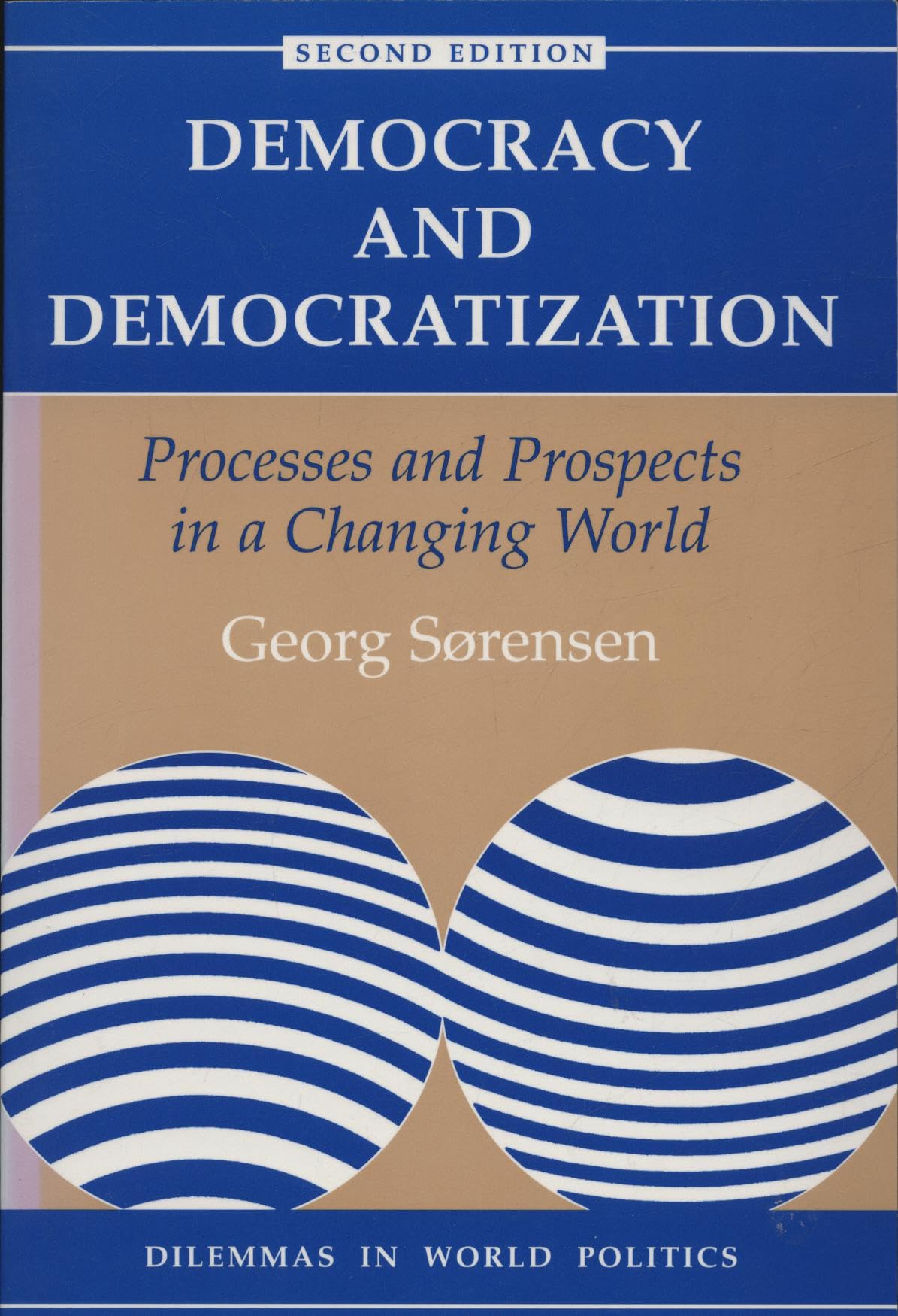 Democracy And Democratization: Processes And Prospects In A Changing World (Dilemmas in World Politics) Business, Finance & Career