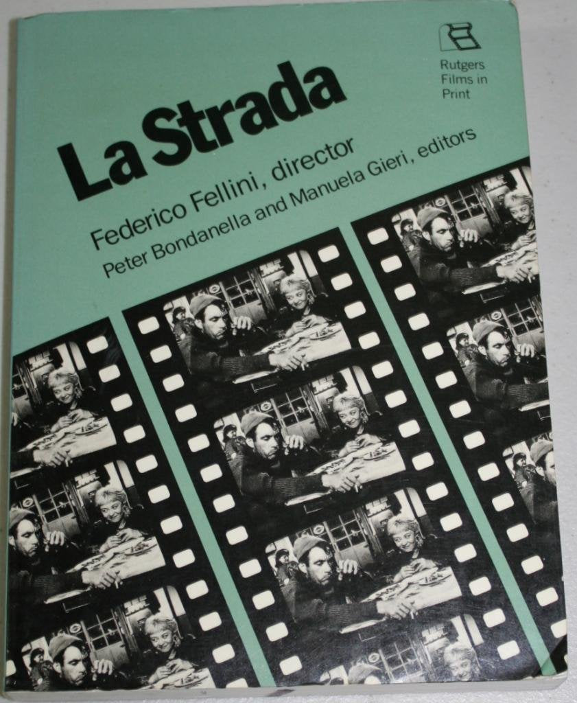 La Strada: Federico Fellini, Director (Rutgers Films in Print, Band 8) Social Sciences