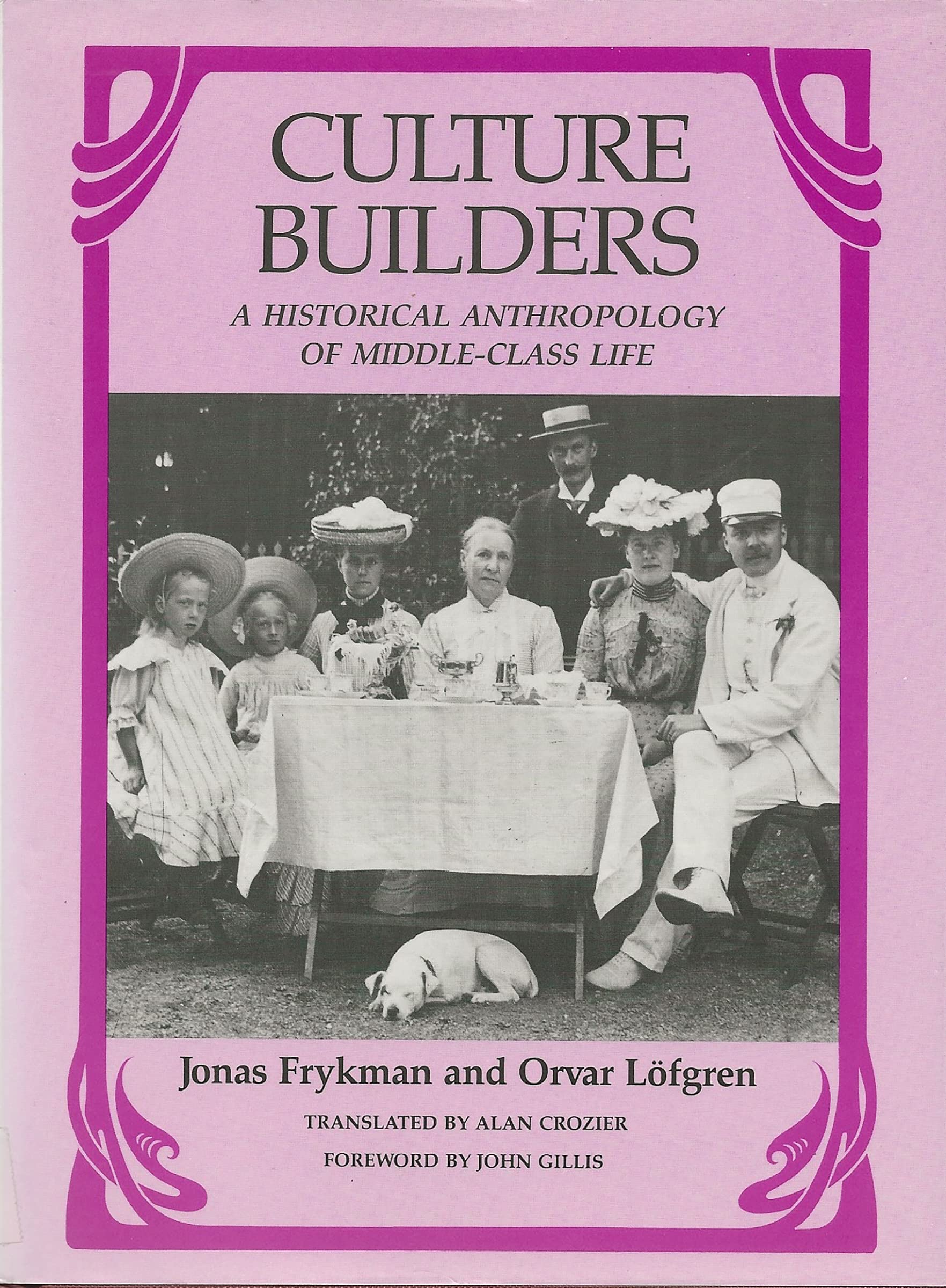 Culture Builders: A Historical Anthropology of Middle Class Life Social Sciences
