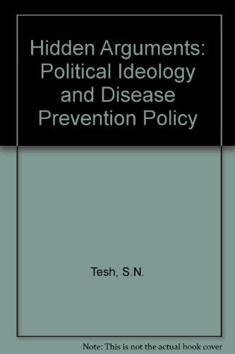 Hidden Arguments: Political Ideology and Disease Prevention Policy book
