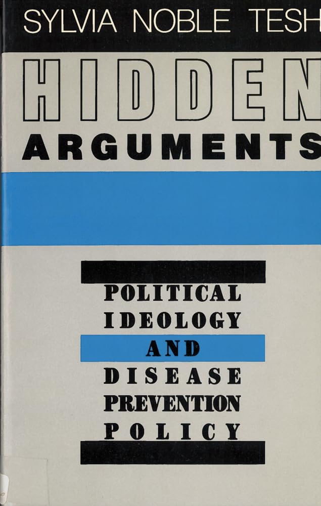 Hidden Arguments: Political Ideology and Disease Prevention Policy book