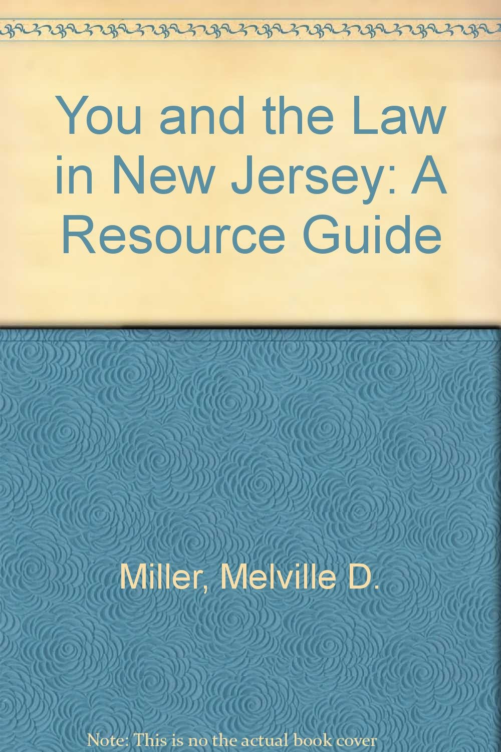 You and the Law in New Jersey: A Resource Guide Law