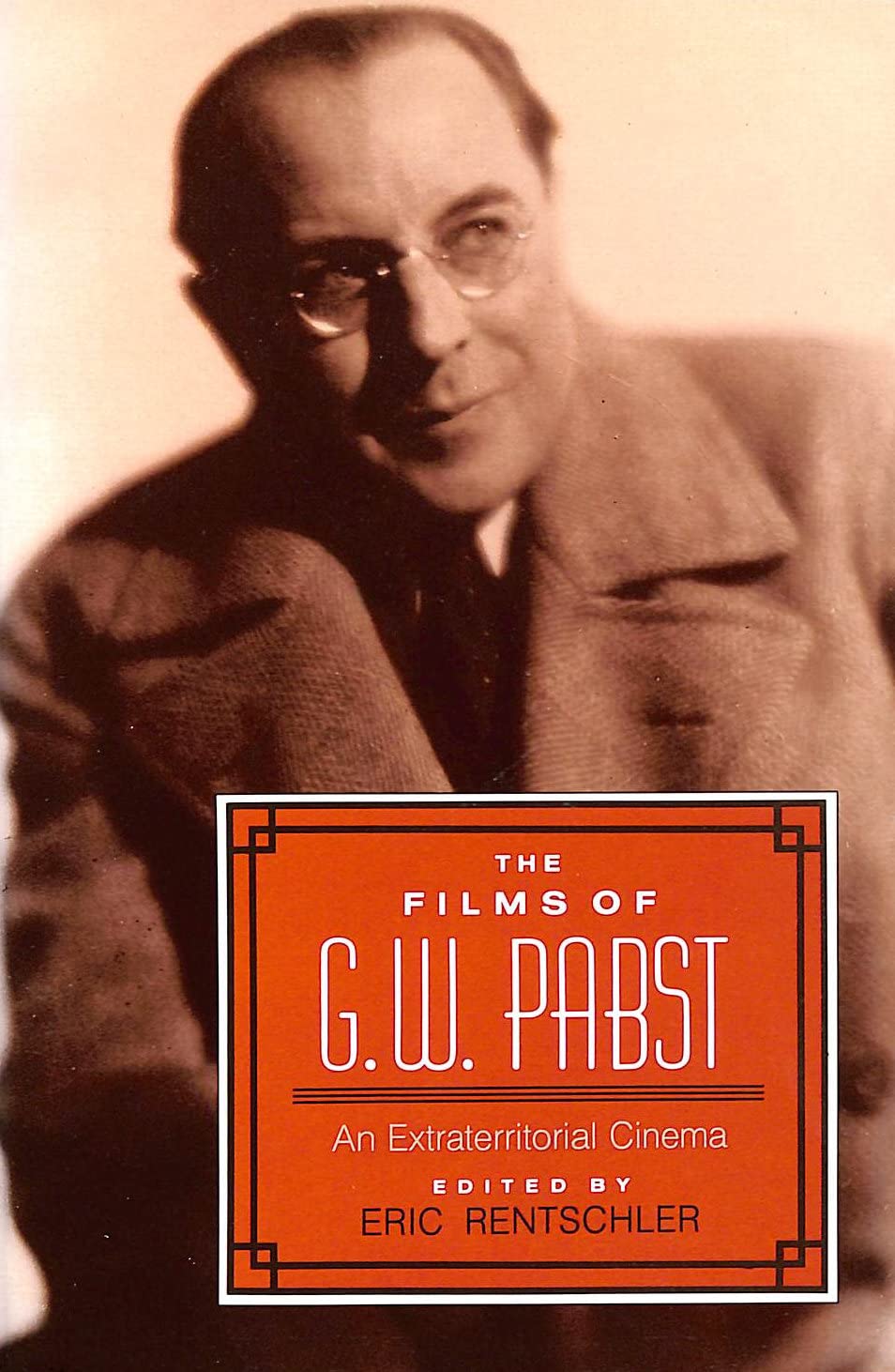 The Films of G.W. Pabst: An Extraterritorial Cinema Film, Art & Culture