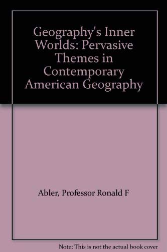 Geography's Inner Worlds: Pervasive Themes in Contemporary American Geography book