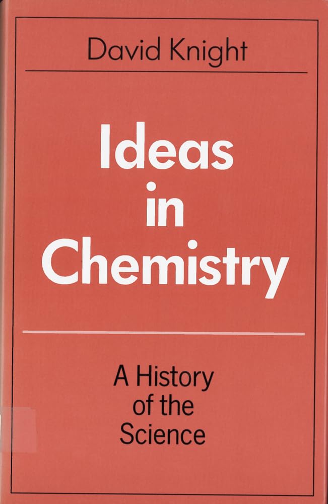 Ideas in Chemistry: A History of the Science book