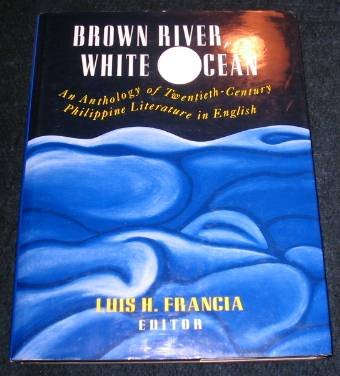 Brown River, White Ocean: An Anthology of Twentieth-Century Philippine Literature in English Contemporary literature