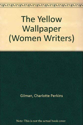 The Yellow Wallpaper (Women Writers : Texts and Contents) Books