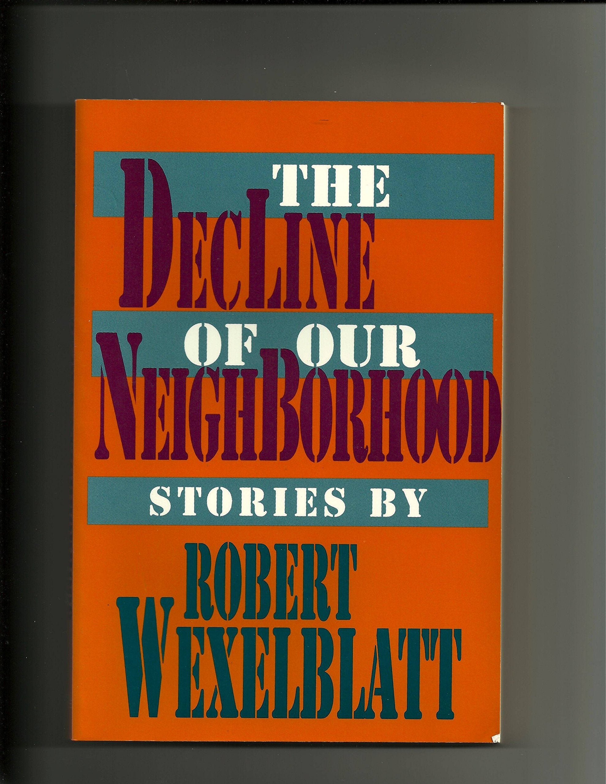 The Decline of Our Neighborhood: Stories (Rutgers Press Fiction) Contemporary literature