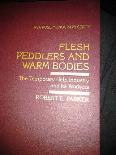 Flesh Peddlers and Warm Bodies: The Temporary Help Industry and Its Workers (ARNOLD AND CAROLINE ROSE MONOGRAPH SERIES OF THE AMERICAN SOCIOLOGICAL ASSOCIATION) Books