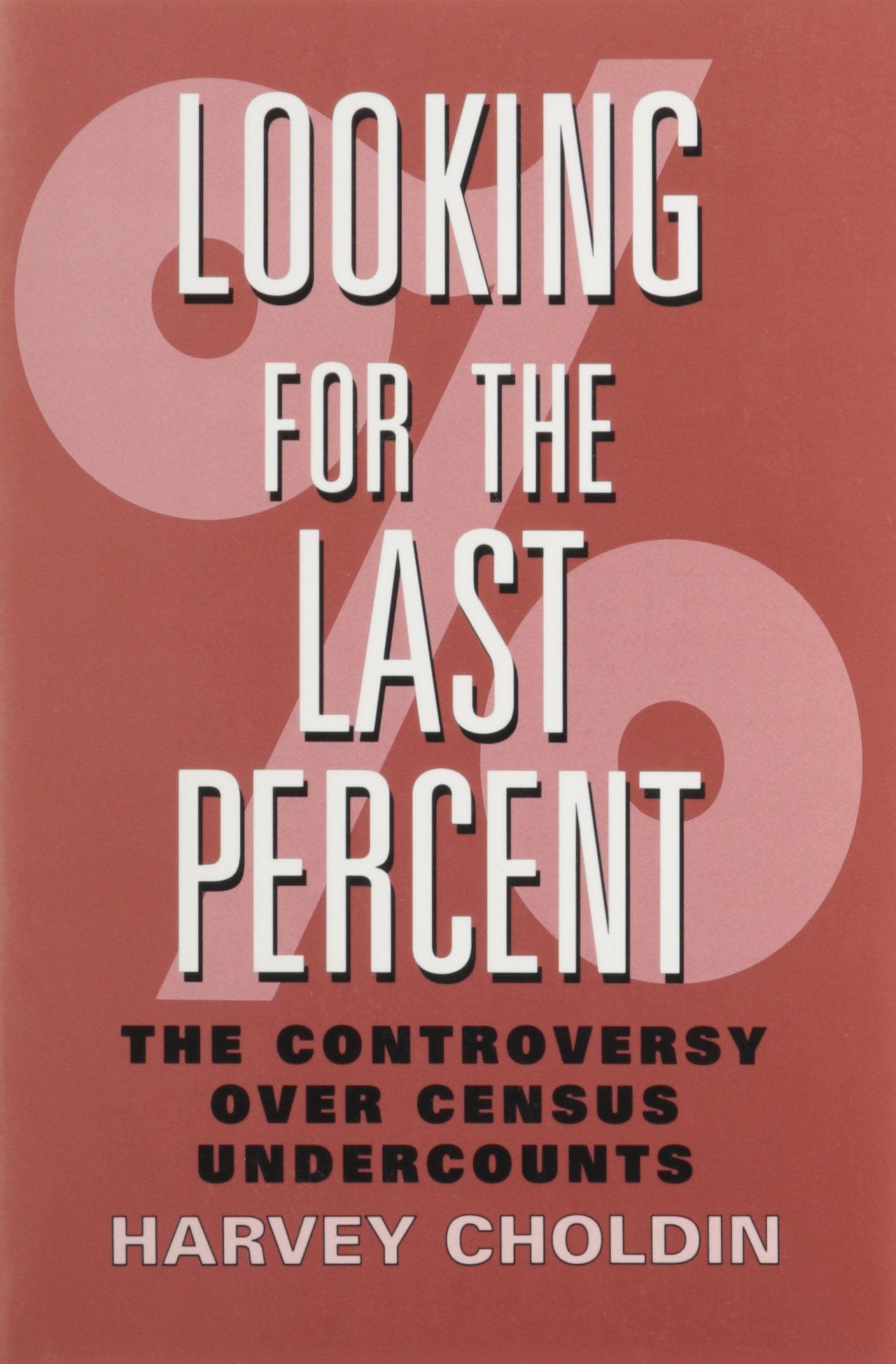 Looking for the Last Percent: The Controversy Over Census Undercounts Natural Sciences
