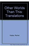 Other Worlds Than This: Translations Poetry